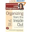 Organizing from the Inside Out, second edition: The Foolproof System For Organizing Your Home, Your Office and Your Life by Julie Morgenstern