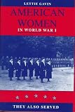 American Women in World War I: They Also Served
