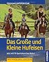 Das Gro�e und Kleine Hufeisen: Jetzt mit FN-Sportabzeichen Reiten. Neu nach APO - LPO 2010