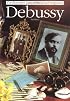 Debussy (The Illustrated Lives of the Great Composers Series) (The Illustrated Lives of the Great Composers Series)