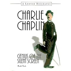 Charlie Chaplin: Genius of the Silent Screen (Lerner Biographies)