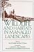 Wildlife and Habitats in Managed Landscapes