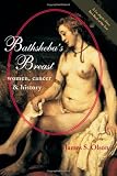 Bathshebas Breast: Women, Cancer, and History