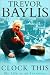 Clock This-My Life As Inventor by Trevor Baylis