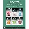 Fenton Basket Patterns: Acanthus to Hummingbird (Schiffer Book for Collectors)