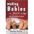 Making Babies the Hard Way (Living with Infertility and Treatment) (Paperback)