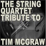 The String Quartet Tribute to Tim McGraw