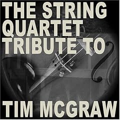 The String Quartet Tribute to Tim McGraw