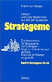 Strategeme 2 - Strategeme 19 - 36: Die ber&uuml;hmten 36 Strategeme der Chinesen - lange als Geheimwissen geh&uuml;tet, erstmals im Westen vorgestellt - Lebens- und &Uuml;berlebenslisten aus drei Jahrtausenden - Harro von Senger