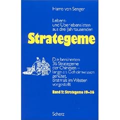 Strategeme 2. Strategeme 19 - 36: Die ber�hmten 36 Strategeme der Chinesen - lange als Geheimwissen geh�tet, erstmals im Westen vorgestellt. Lebens- und �berlebenslisten aus drei Jahrtausenden
