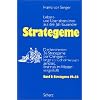 Strategeme 2. Strategeme 19 - 36: Die ber�hmten 36 Strategeme der Chinesen - lange als Geheimwissen geh�tet, erstmals im Westen vorgestellt. Lebens- und �berlebenslisten aus drei Jahrtausenden
