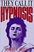 They Call it Hypnosis