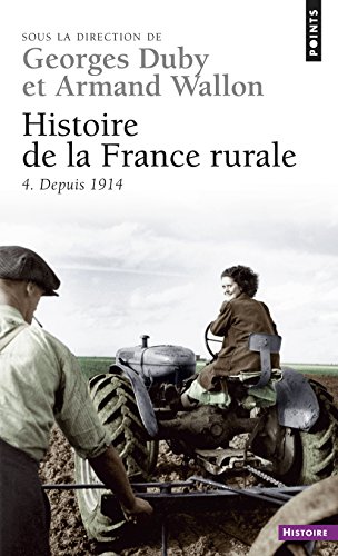 Histoire de la France rurale, tome 4 : Depuis 1914 Histoire de la France rurale, tome 4 : Depuis 1914