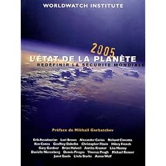 L'�tat de la plan�te : Red�finir la s�curit� mondiale Rapport de l'Institut Worldwatch sur le d�veloppement durable