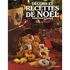 Recettes et d�cors de No�l: Traditions d'Alsace