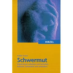 Schwermut: Depressionen erkennen und verstehen, betreuen, behandeln und verhindern