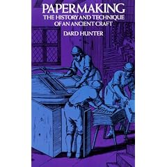 Papermaking: History and Technique of an Ancient Craft (Dover Books on Lettering, Graphic Arts & Printing)