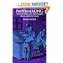 Papermaking (Dover Books on Lettering, Graphic Arts & Printing)
