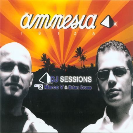 CD-Charts  Search : Amnesia Ibiza - DJ Sessions Vol.2: Mixed By Marco V & Brian Cross