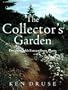 The Collector's Garden: Designing with Extraordinary Plants