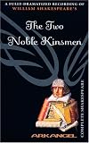Review Audio Partners Publishing  / The Complete Arkangel Shakespeare: the Two Noble Kinsmen (Arkangel Complete Shakespeare)