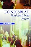 K�nigsblau: Mord nach jeder Fasson.