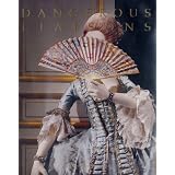 Dangerous Liaisons: Fashion and Furniture in the Eighteenth Century (Metropolitan Museum of Art Publications)by Harold Koda