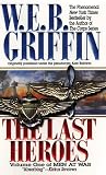 The Last Heroes: A Men at War Novel (Men at War)