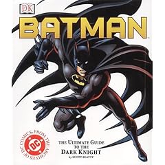 Batman: The Ultimate Guide to the Dark Knight