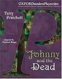Johnny and the Dead (New Oxford Playscripts) Terry Pratchett, Stephen Briggs