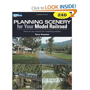 Planning Scenery for Your Model Railroad: How to Use Nature for Modeling Realism (Model Railroader)