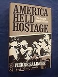 America held hostage : the secret negotiations