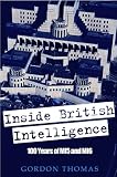 Inside British intelligence : 100 years of MI5 and MI6