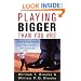 Playing Bigger Than You Are: How to Sell Big Accounts Even if You're David in a World of Goliaths