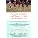Protecting the Gift: Keeping Children and Teenagers Safe (and Parents Sane)