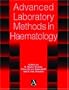 Advanced Laboratory Methods In Haematology