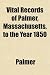Vital Records of Palmer, Massachusetts, to the Year 1850
