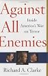 Against All Enemies: Inside America's War On Terror.