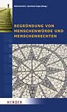 Produkt-Bild: Begr&uuml;ndung von Menschenw&uuml;rde und Menschenrechten