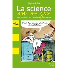 La science est un jeu : 150 Questions pour comprendre les sciences