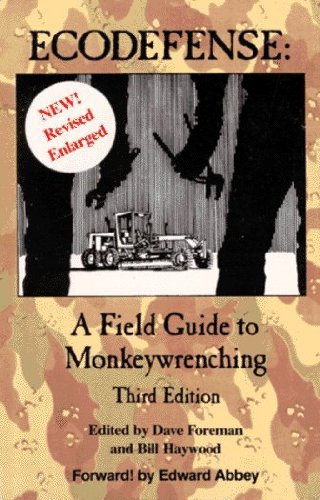 Ecodefense: A Field Guide to Monkeywrenching by Bill Haywood (July 1, 1993) Paperback