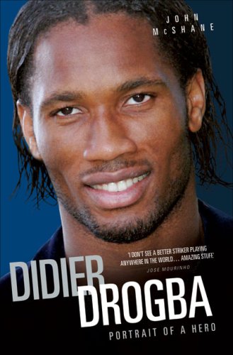 City Travel Guides Discounted  Books : Didier Drogba - Portrait of a Hero: The Biography of Didier Drogba