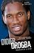 Didier Drogba - Portrait of a Hero: The Biography of Didier Drogba