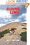 Riding the Line: Seeking Thrills & Beauty Near the Edge of Calamity: Solo in the Wilderness on a Motorcycle