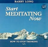 Start Meditating Now (2 CDs): How to Stop Thinking