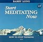 Start Meditating Now: How to Stop Thinking