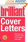 Brilliant Cover Letters: What You Need to Know to Write a Truly Brilliant Cover Letter (Brilliant Business)