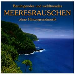 Beruhigendes und wohltuendes Meeresrauschen, 1 Audio-CD