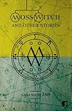 Moss witch : and other stories