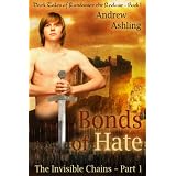 The Invisible Chains - Part 1: Bonds of Hate (Dark Tales of Randamor the Recluse)by Andrew Ashling